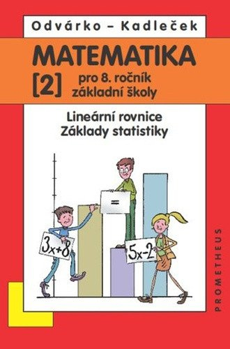 Levně Matematika pro 8. roč. ZŠ - 2.díl (Lineární rovnice, základy statistiky)