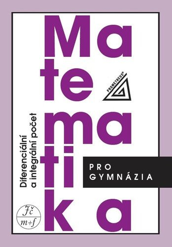 Levně Matematika pro gymnázia - Diferenciální a integrální počet