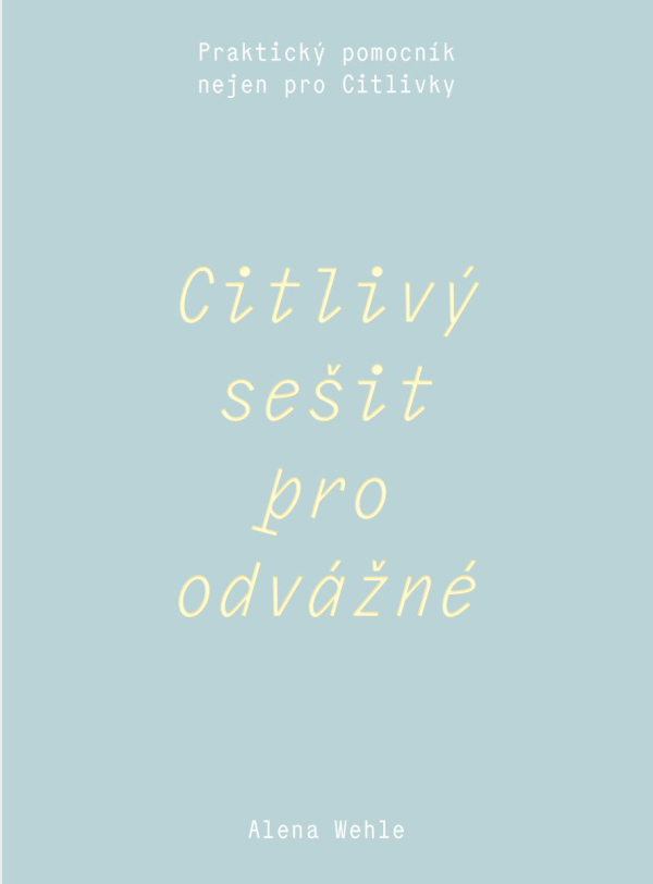 Citlivý sešit pro odvážné - Praktický pomocník nejen pro Citlivky
