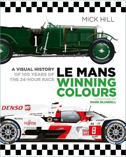Le Mans Winning Colours, A Visual History of 100 Years of the 24-Hour Race