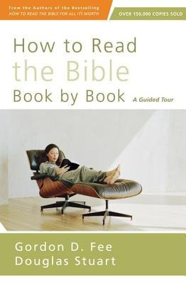 How to Read the Bible Book by Book, A Guided Tour
