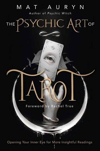 Psychic Art of Tarot, Opening Your Inner Eye for More Insightful Readings
