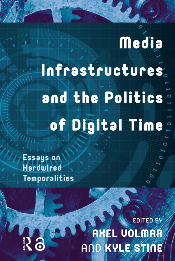 Levně Media Infrastructures and the Politics of Digital Time