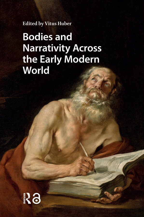 Bodies and Narrativity Across the Early Modern World Taylor & Francis
