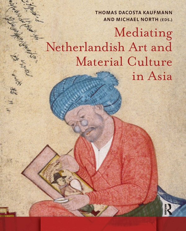 Levně Mediating Netherlandish Art and Material Culture in Asia