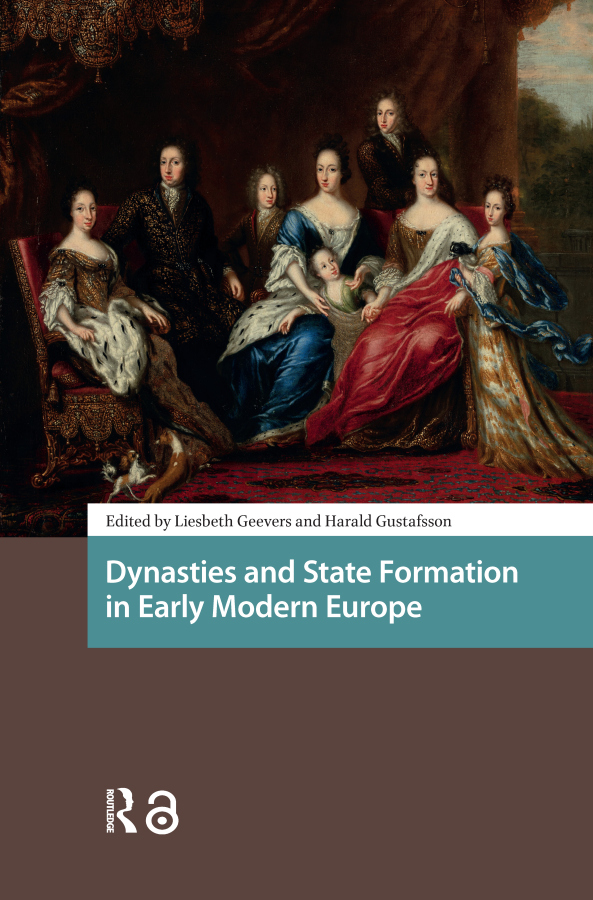 Dynasties and State Formation in Early Modern Europe Taylor & Francis
