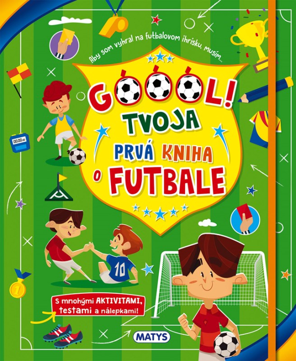 Levně Góóól! - Tvoja prvá kniha o futbale