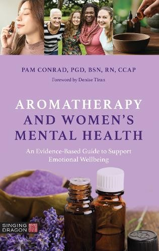 Levně Aromatherapy and Women’s Mental Health, An Evidence-Based Guide to Support Emotional Wellbeing