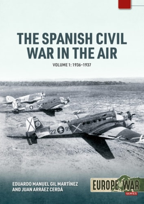 The Spanish Civil War in the Air Volume 1, 1936-1937