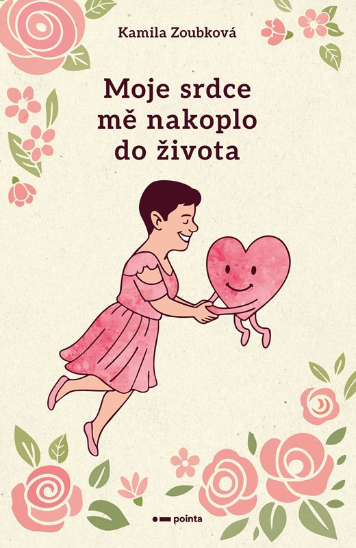 Levně Moje srdce mě nakoplo do života