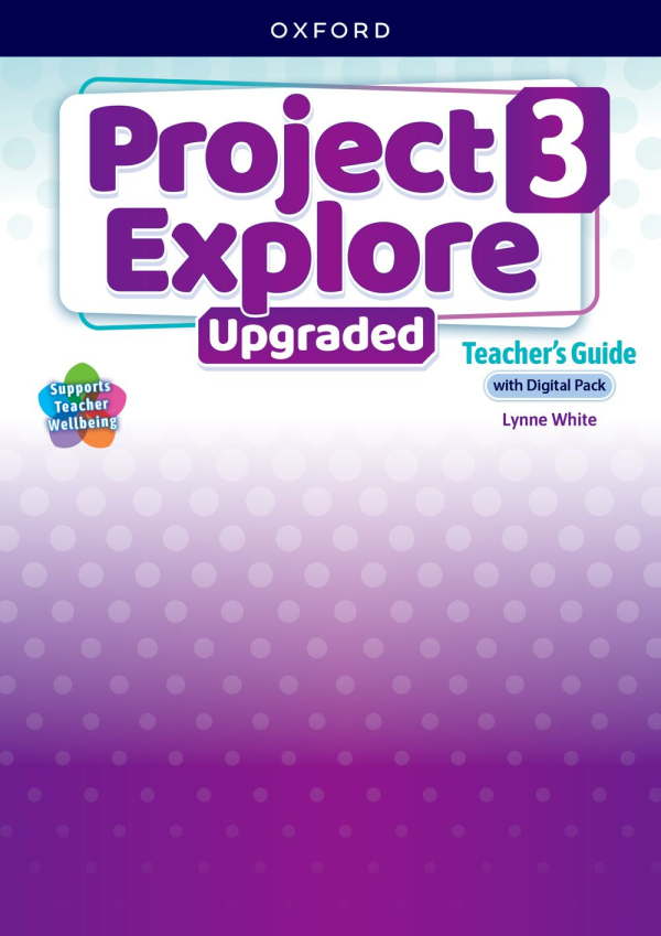 Project Explore Upgraded edition 3 Teacher's Guide with Digital pack