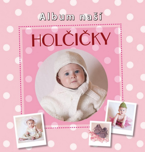 Levně Album naší holčičky