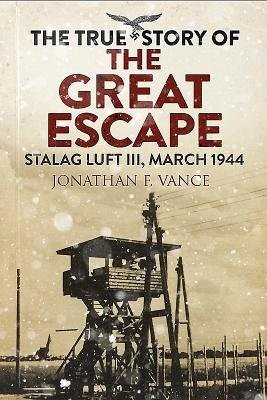 Levně True Story of the Great Escape, Stalag Luft III, March 1944