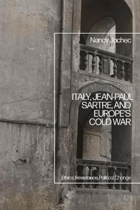 Levně Italy, Jean-Paul Sartre, and Europe’s Cold War, Ethics, Resistance, Political Change