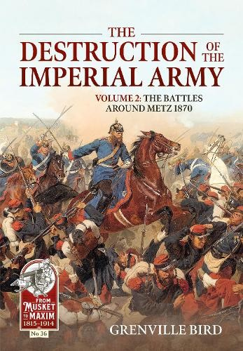 The Destruction of the Imperial Army, Volume 2 - The Battles Around Metz