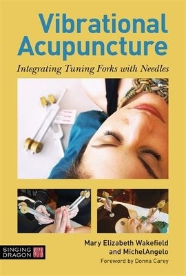 Vibrational Acupuncture, Integrating Tuning Forks with Needles