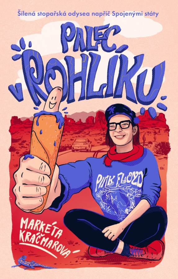 Levně Palec v rohlíku: Šílená stopařská odysea napříč Spojenými státy