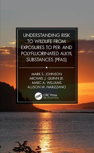 Understanding Risk to Wildlife from Exposures to Per- and Polyfluorinated Alkyl Substances (PFAS) Taylor & Francis Ltd