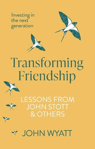 Levně Transforming Friendship, Investing in the Next Generation - Lessons from John Stott and others