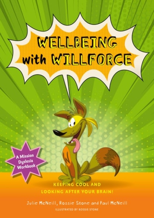 Mission Dyslexia: Wellbeing with Willforce, Keeping Cool and Looking After Your Brain!
