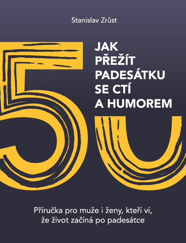 Levně Jak přežít padesátku se ctí a humorem