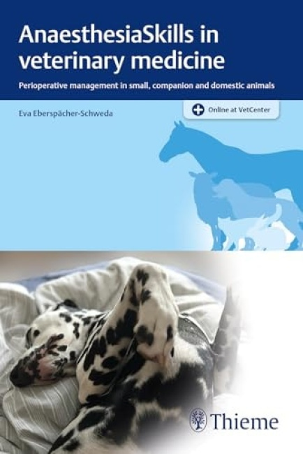 AnaesthesiaSkills in Veterinary Medicine, Perioperative Management in Small, Companion and Domestic Animals
