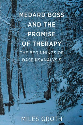 Levně Medard Boss and the Promise of Therapy, The Beginnings of Daseinsanalysis