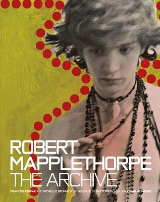 Robert Mapplethorpe - The Archive Getty Trust Publications