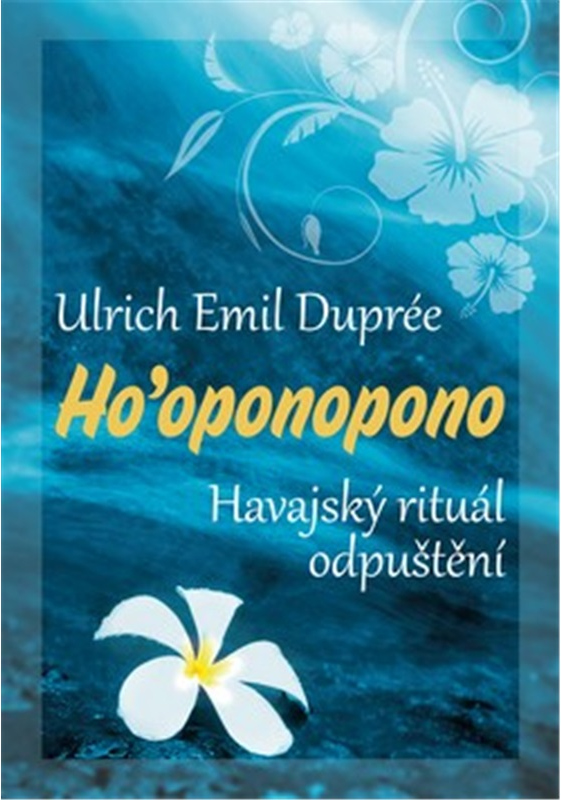 Ho’oponopono - Ulrich Emil Dupreé