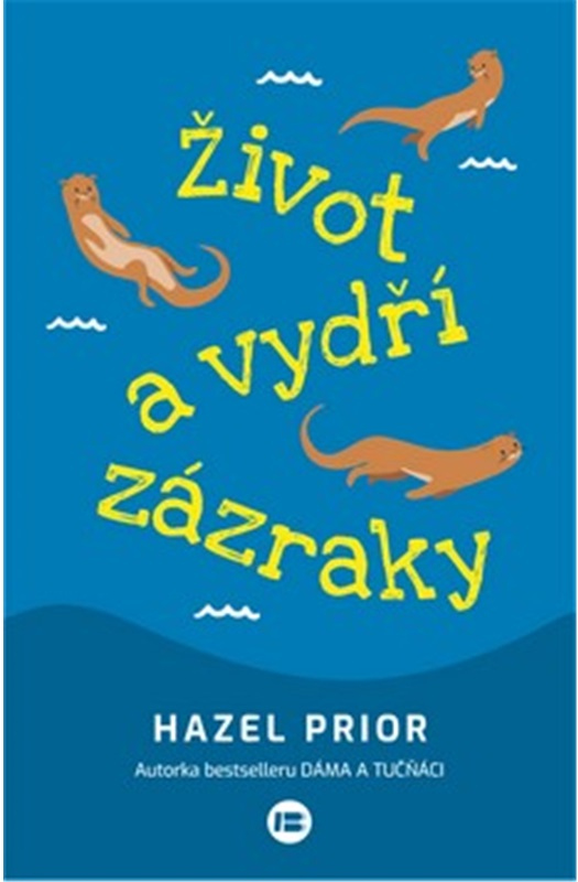 Levně Život a vydří zázraky