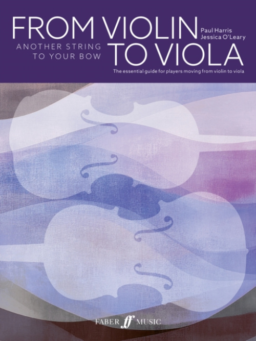 From Violin to Viola: Another String to Your Bow Faber Music Ltd
