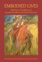 Levně Embodied Lives, Reflections on the Influence of Suprapto Suryodarmo and Amerta Movement