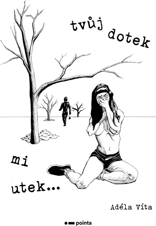 Tvůj dotek mi utek…