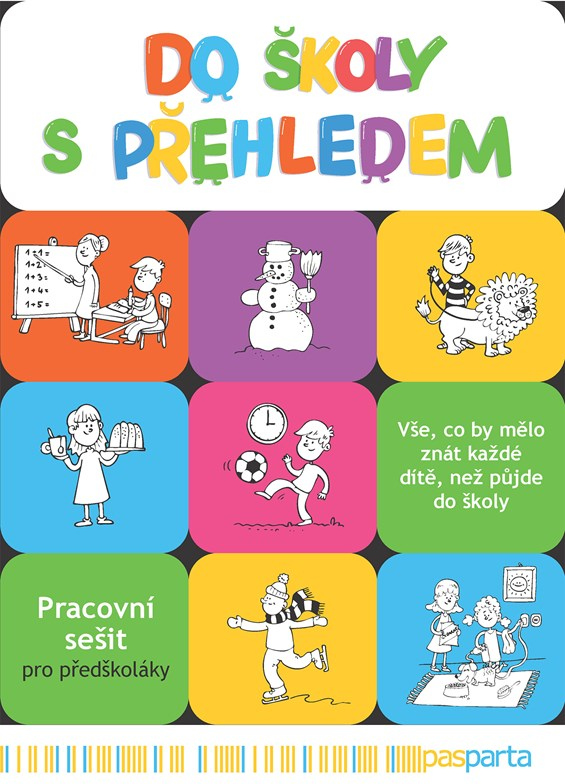 Levně Do školy s přehledem: Pracovní sešit pro předškoláky
