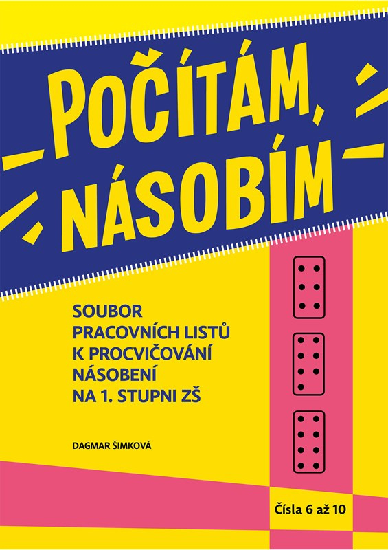 Počítám, násobím - čísla 6 až 10 - (2.díl) - Dagmar Šimková