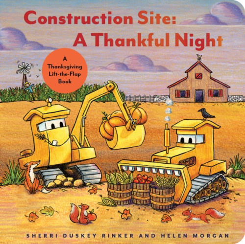 Construction Site A Thankful Night, A Thanksgiving Lift-the-Flap Book