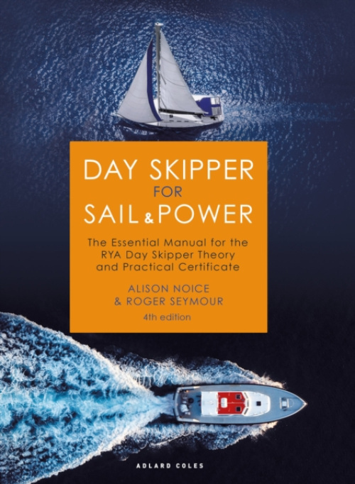Day Skipper for Sail and Power, The Essential Manual for the RYA Day Skipper Theory and Practical Certificate