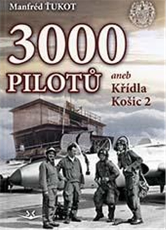Levně 3 000 pilotů aneb Křídla Košic 2