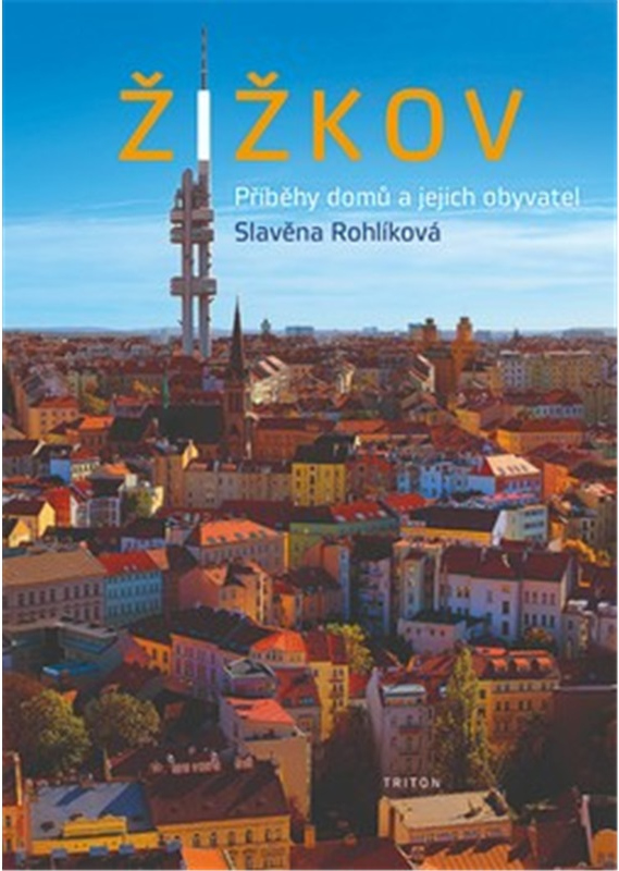 Levně Žižkov - Příběhy domů a jejich obyvatel