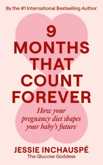 Levně Nine Months That Count Forever, How your pregnancy diet shapes your baby's future