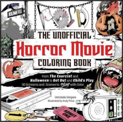 Unofficial Horror Movie Coloring Book, From The Exorcist and Halloween to Get Out and Child's Play, 30 Screams and Scenes to Slay with Color