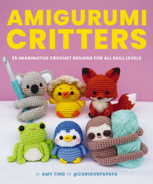 Amigurumi Critters, 25 Imaginative Crochet Designs for All Skill Levels