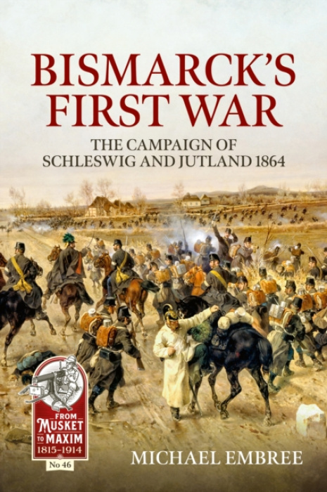 Bismarck's First War, The Campaign of Schleswig and Jutland 1864