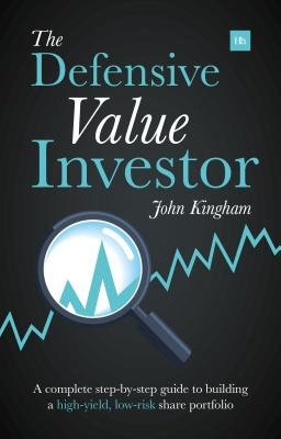 Defensive Value Investor, A complete step-by-step guide to building a high-yield, low-risk share portfolio