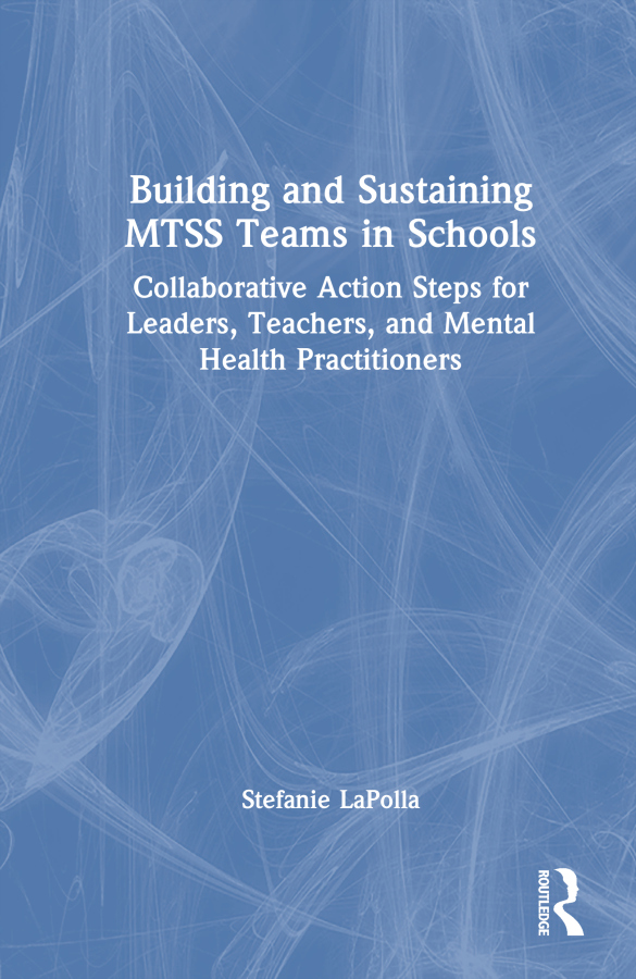 Building and Sustaining MTSS Teams in Schools Taylor & Francis
