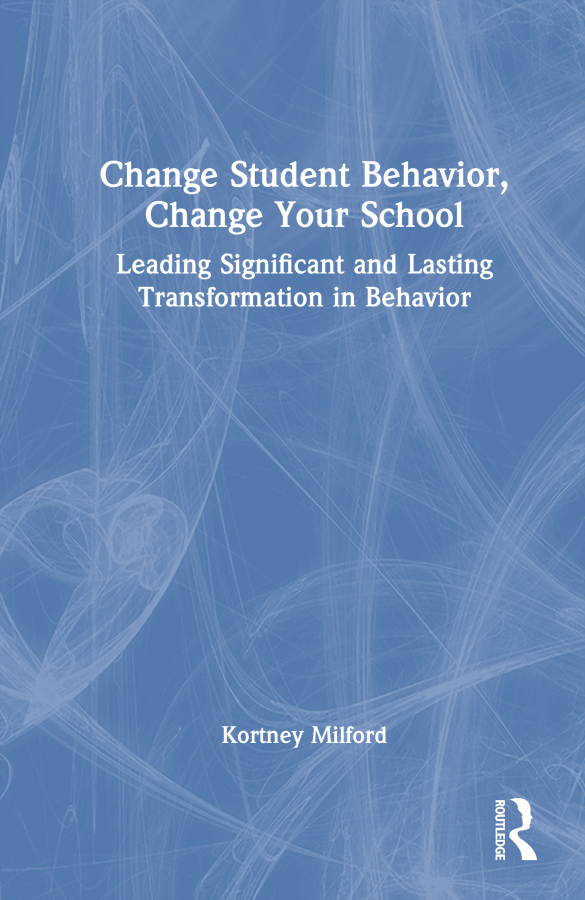 Change Student Behavior, Change Your School Taylor & Francis
