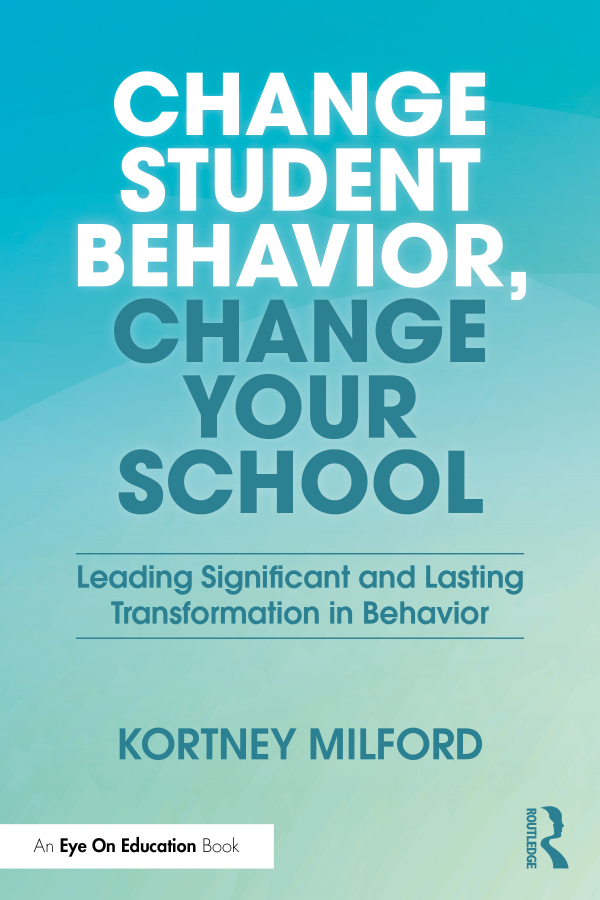 Change Student Behavior, Change Your School Taylor & Francis