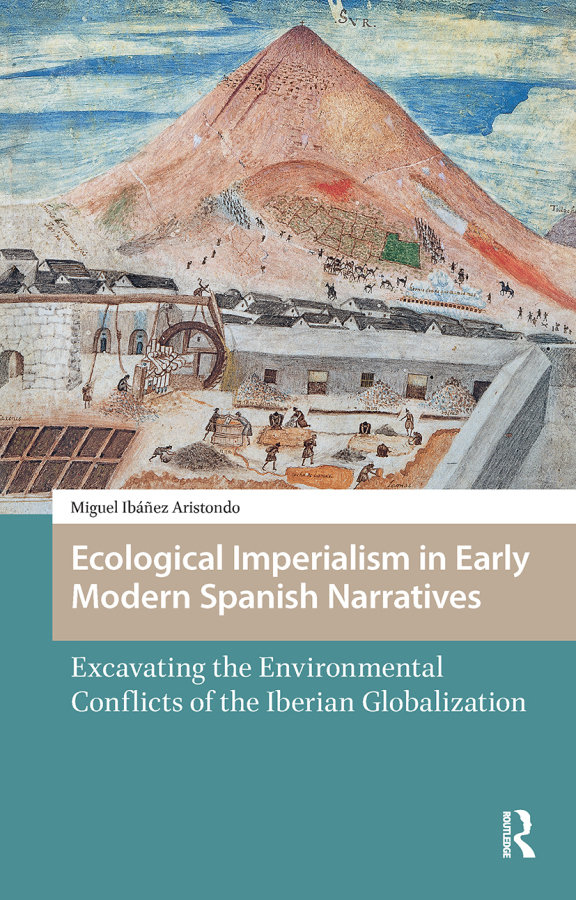 Ecological Imperialism in Early Modern Spanish Narratives Taylor & Francis