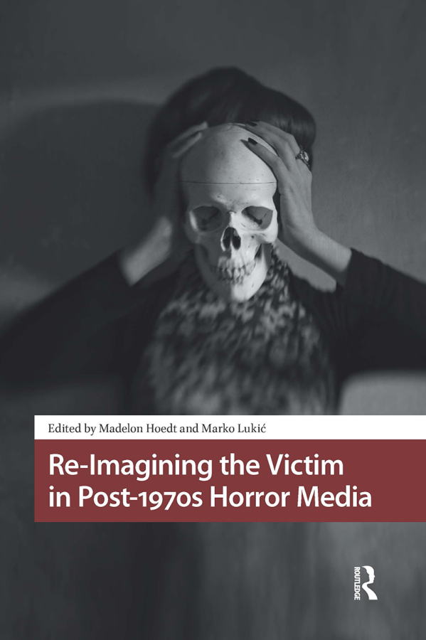 Levně Re-Imagining the Victim in Post-1970s Horror Media