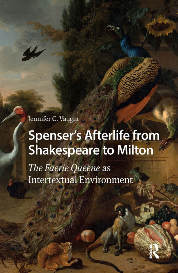 Spenser’s Afterlife from Shakespeare to Milton Taylor & Francis